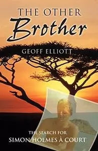 The Other Brother: The Search for Simon Holmes a Court