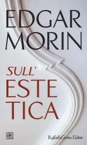 Edgar Morin - Sull'estetica