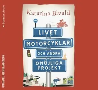 «Livet, motorcyklar och andra omöjliga projekt» by Katarina Bivald