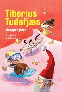 «Tiberius Tudefjæs dropper julen» by Renée Toft Simonsen