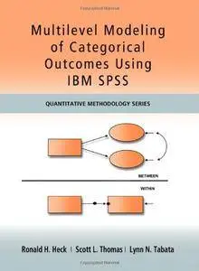 Multilevel Modeling of Categorical Outcomes Using IBM SPSS (Quantitative Methodology Series) [Repost]