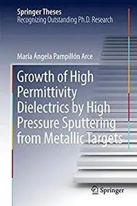 Growth of High Permittivity Dielectrics by High Pressure Sputtering from Metallic Targets