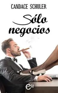 «Solo negocios» by Candace Schuler