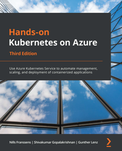 Hands-On Kubernetes on Azure, 3rd Edition [Repost]