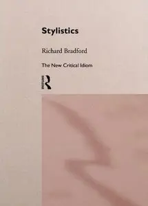 The New Critical Idiom : Stylistics