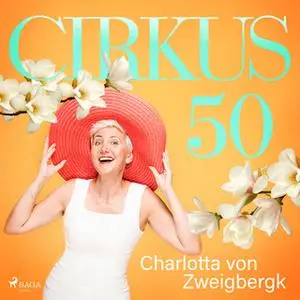 «Cirkus 50» by Charlotta von Zweigbergk