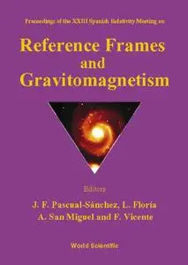 Proceedings of the XXIII Spanish Relativity Meeting on Reference Frames and Gravitomagnetism: Valladolid, Spain, 6-9 September