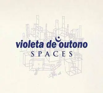 Violeta De Outono - Spaces (2016)