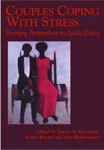 Couples Coping With Stress: Emerging Perspectives On Dyadic Coping