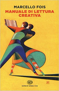 Manuale di lettura creativa - Marcello Fois