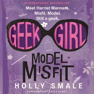 «Geek Girl: Model Misfit» by Holly Smale