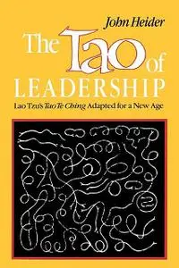 «The Tao of Leadership» by John Heider PH.D