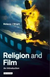 Religion and Film: An Introduction By Melanie J. Wright [Repost]
