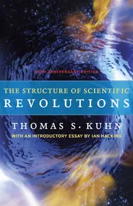 The Structure of Scientific Revolutions: 50th Anniversary Edition (repost)