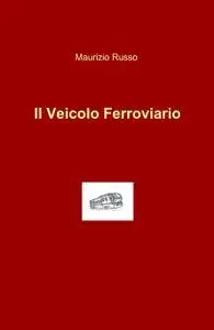 Il Veicolo Ferroviario