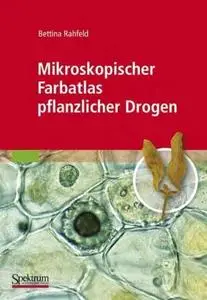 Mikroskopischer Farbatlas pflanzlicher Drogen