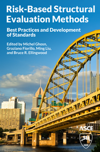 Risk-Based Structural Evaluation Methods : Best Practices and Development of Standards