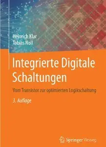 Integrierte Digitale Schaltungen: Vom Transistor Zur Optimierten Logistikschaltung (Repost)
