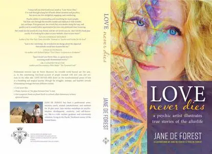 «Love Never Dies – A Psychic Artist Illustrates True Stories of the Afterlife» by Jane de Forest