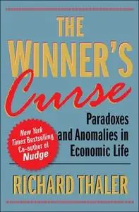 «The Winner's Curse: Paradoxes and Anomalies of Economic Life» by Richard Thaler