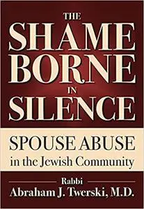 The Shame Borne in Silence: Spouse Abuse in the Jewish Community