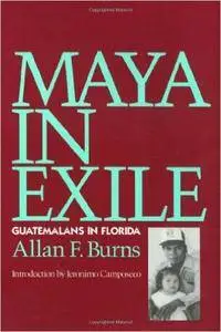 Maya In Exile: Guatemalans in Florida