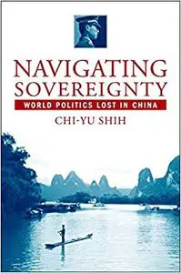 Navigating Sovereignty: World Politics Lost in China