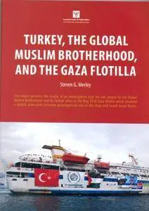 Turkey, the Global Muslim Brotherhood, and the Gaza Flotilla