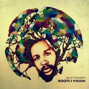 Micah Shemaiah - Roots I Vision (2018)