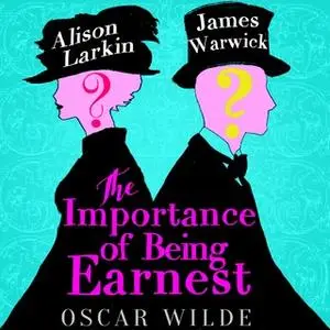 «The Importance of Being Earnest» by Oscar Wilde