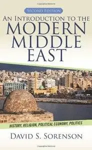 An Introduction to the Modern Middle East: History, Religion, Political Economy, Politics, Second Edition