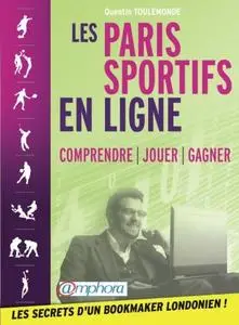 Les paris sportifs en ligne : Comprendre - Jouer - Gagner