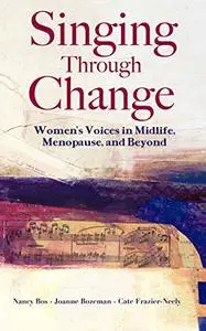 Singing Through Change: Women's Voices in Midlife, Menopause, and Beyond