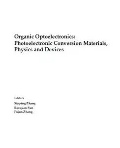 Organic Optoelectronics: Photoelectronic Conversion Materials, Physics and Devices