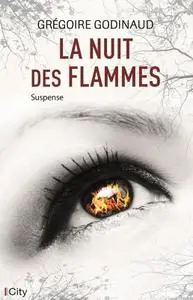 Grégoire Godinaud, "La nuit des flammes"