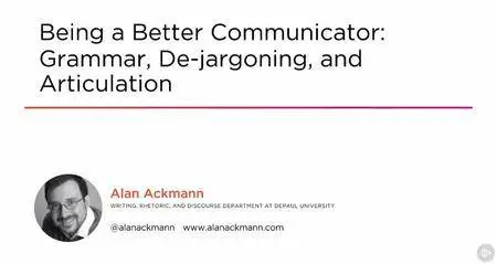 Being a Better Communicator: Grammar, De-jargoning, and Articulation