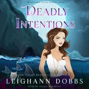 «Deadly Intentions» by Leighann Dobbs