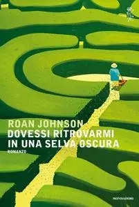 Roan Johnson - Dovessi ritrovarmi in una selva oscura