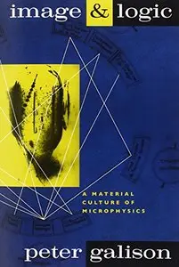 Image and Logic: Material Culture of Microphysics