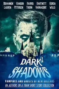 «Dark Shadows» by Christopher Wills, Hanson Caroline, J. Thorn, Jill Harris, Kim Petersen, Lauren Ashley, Lon Varnadore,