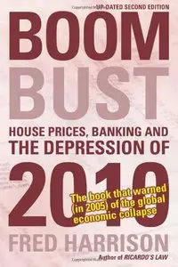 Boom Bust: House Prices, Banking and the Depression of 2010 