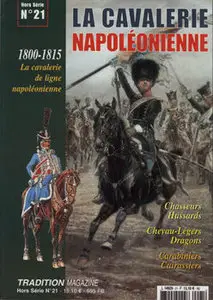 La Cavalerie Napoleonienne (Tradition Magazine Hors Serie №21)