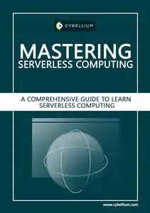 Mastering Serverless Computing: A Comprehensive Guide to Learn Serverless Computing