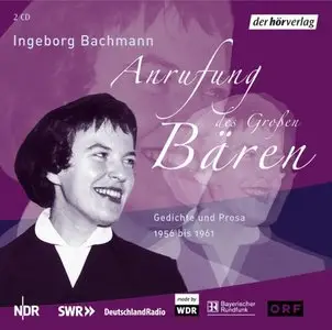 Ingeborg Bachmann - Anrufung des großen Bären