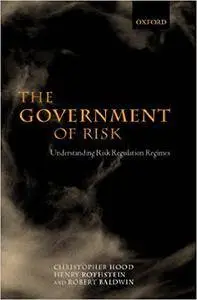 The Government of Risk: Understanding Risk Regulation Regimes