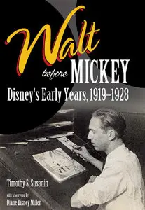 Walt before Mickey: Disney's Early Years, 1919-1928 (repost)