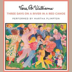 «Three Days on a River in a Red Canoe» by Vera B. Williams