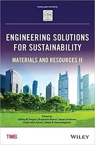 Engineering Solutions for Sustainability: Materials and Resources II (Repost)