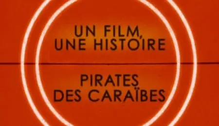 (Fr5) Un film, une histoire : Pirates des Caraïbes (2011)