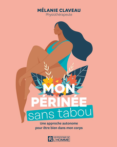 Mon périnée sans tabou - Mélanie Claveau
